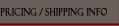 Pricing/Shipping